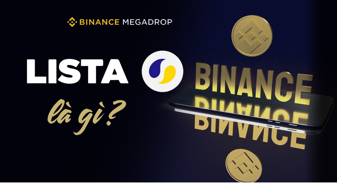 Lista là gì Dự án thứ 2 list Binance Megadrop có gì nổi bật Htdresearch