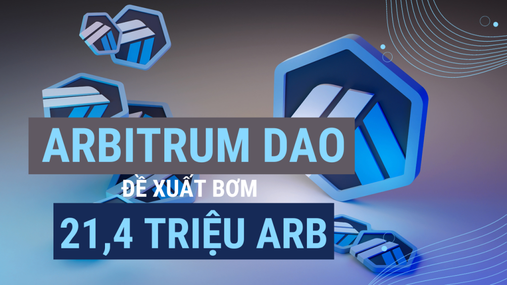 Arbitrum DAO bỏ phiếu bơm thêm 21,4 triệu token ARB