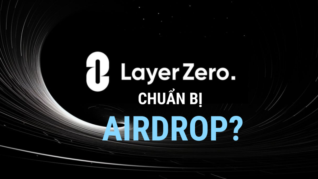 LayerZero sẽ cho airdrop