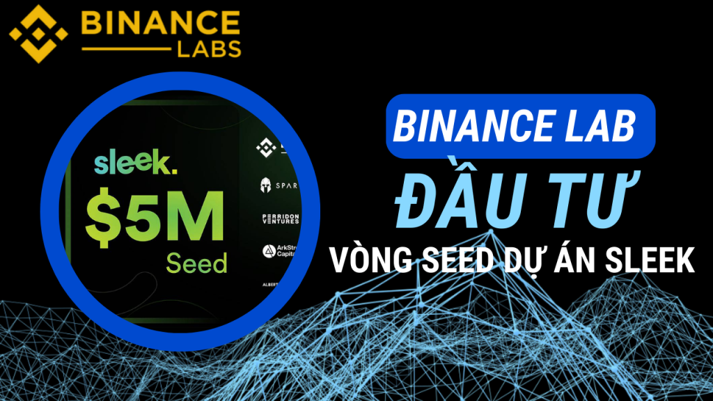 Binance Labs tham gia đầu tư vòng seed dự án Sleek