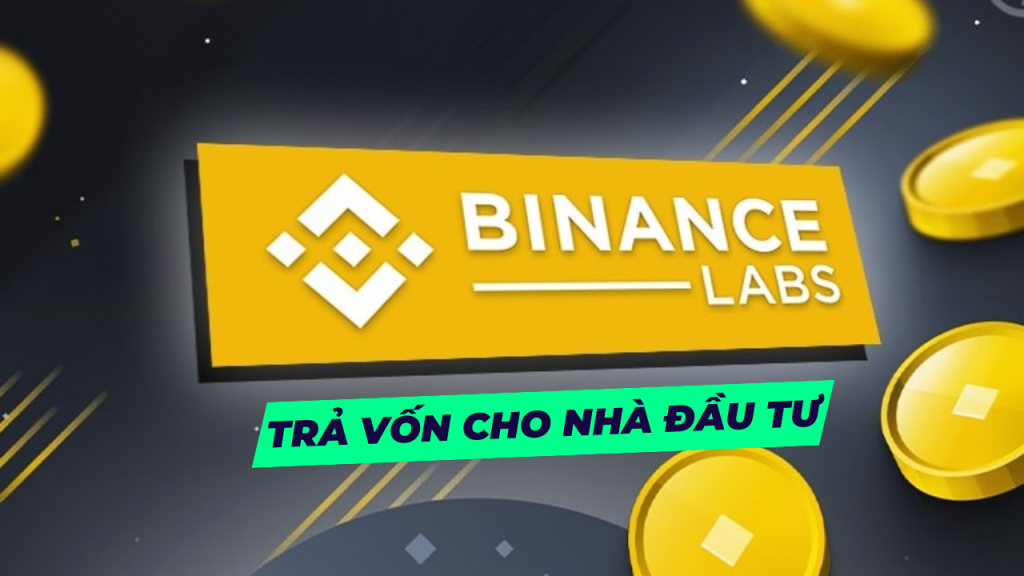 Binance Labs trả vốn cho nhà đầu tư