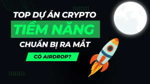 Những dự án Crypto tiềm năng