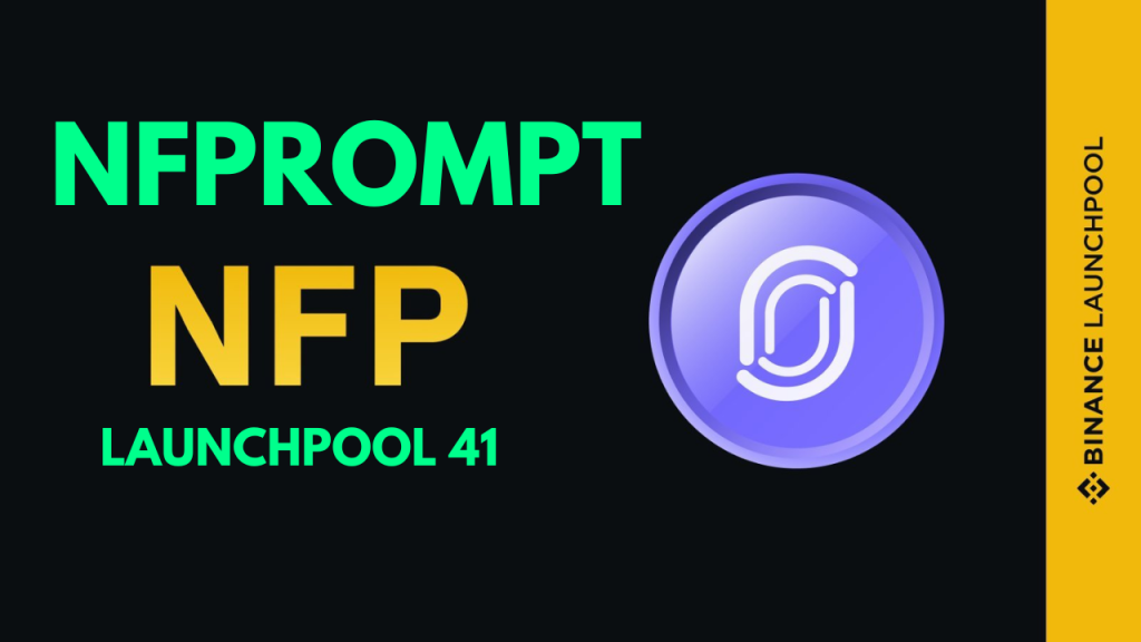 Binance Launchpool 41 NFPrompt NFP