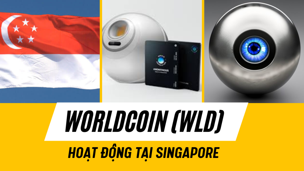 Worldcoin (WLD) hoạt động tại Singapore