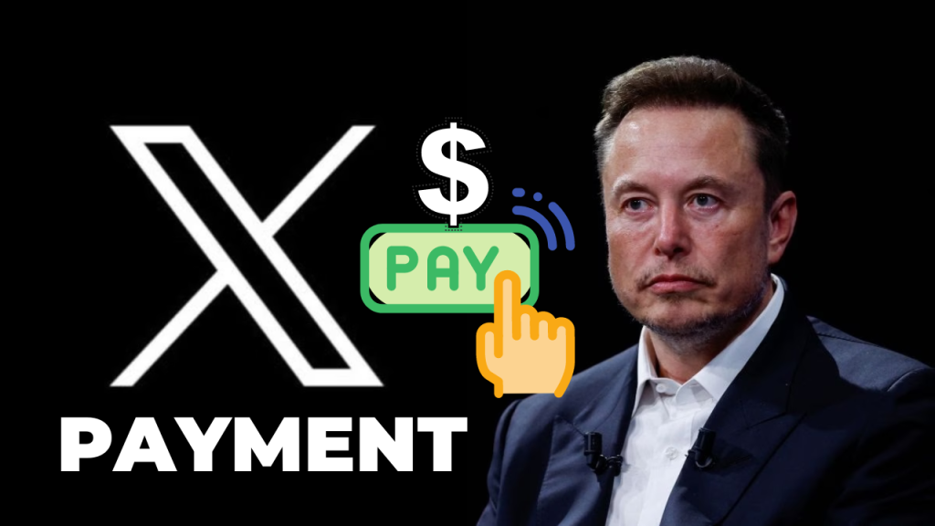 Elon Musk Ra Mắt "X Payments"