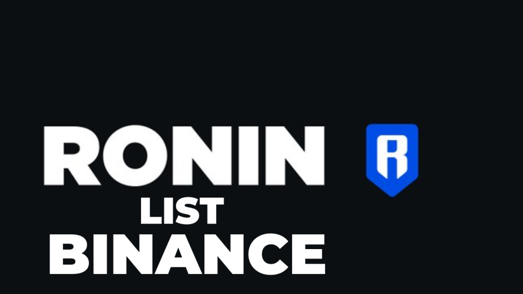 Binance list Ronin Network (RONIN)