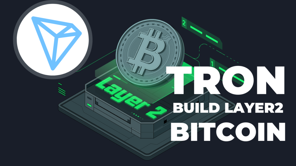 TRON phát triển Layer2 trên Bitcoin