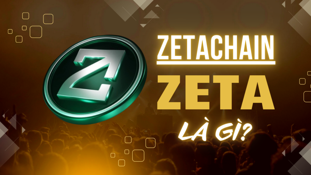 ZetaChain là gì?