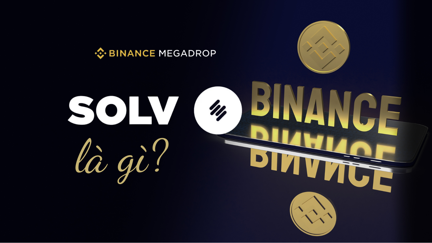 Solv Protocol là gì? Dự án thứ 3 trên Binance Megadrop